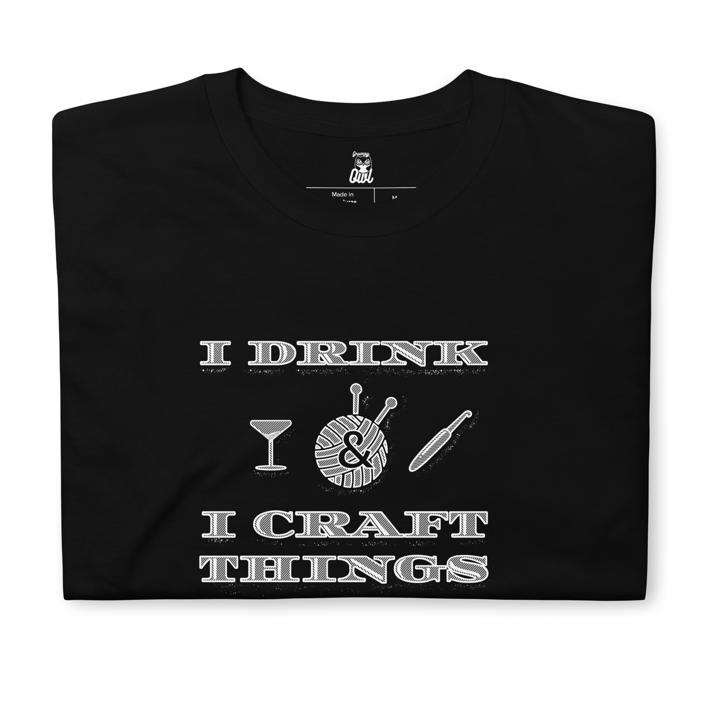 I Drink & I Craft - Unisex T-Shirt
